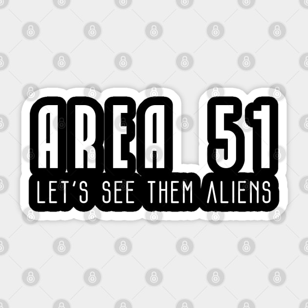 Area 51 Let's see them aliens Sticker by PrimalWarfare